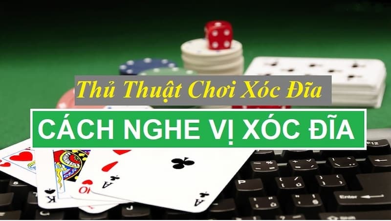 Bí mật đằng sau cách nghe tiếng xóc đĩa