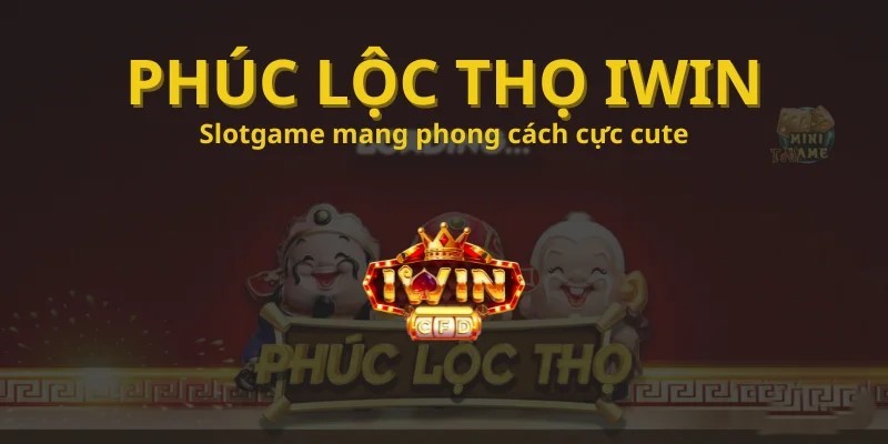 Quay slot Phúc Lộc Thọ iWin là game slot lấy cảm hứng từ ba vị thần Phúc, Lộc, Thọ – biểu tượng của may mắn và thịnh vượng